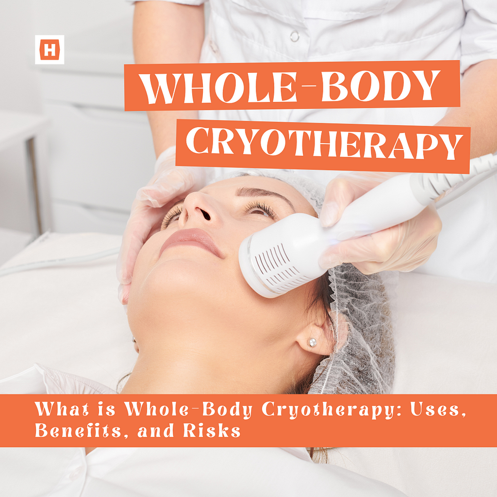 What is Whole-Body Cryotherapy: Uses, Benefits, and Risks