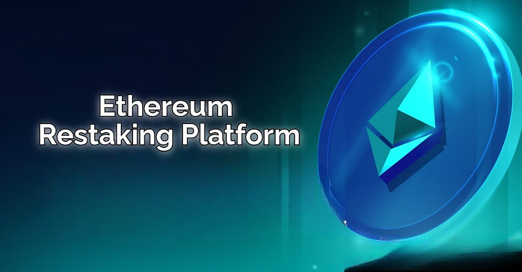 How to Build a Scalable Ethereum Restaking Platform for DeFi Projects?