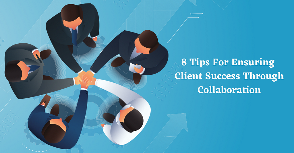 Client Success Through Collaboration