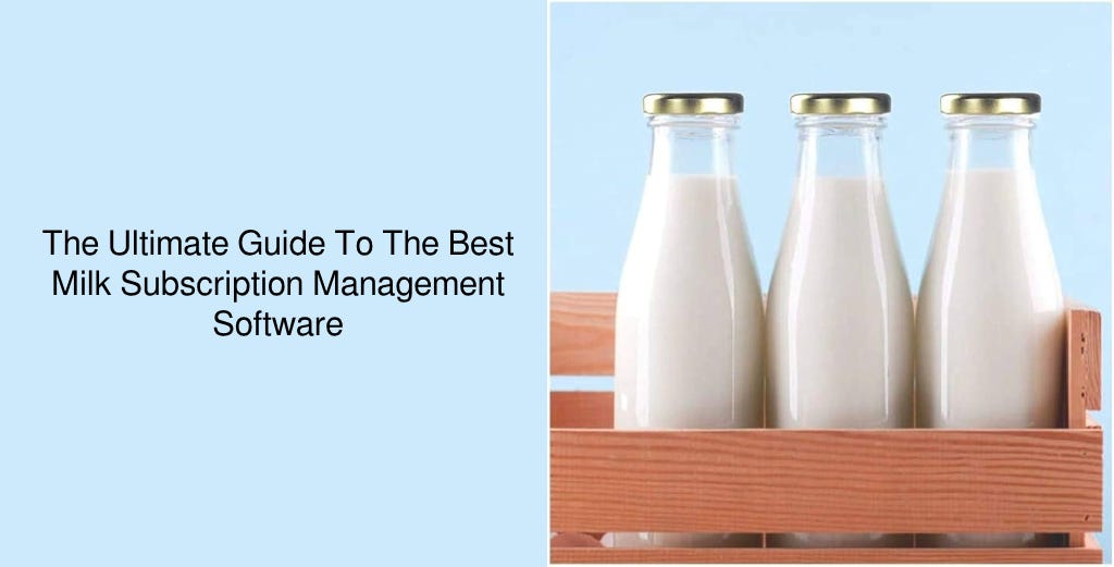 The-Ultimate-Guide-To-The-Best-Milk-Subscription-Management-Software