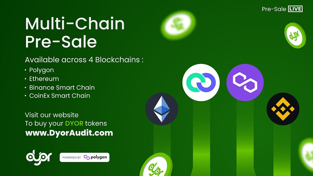 The $DYOR Token — Public Pre-Sale allows users to buy the $DYOR Token over the blockchain of their choice. Whether it is CoinEx Smart Chain, Ethereum, Binance Smart Chain or our recommended choice with the lowest gas fees — Polygon.
