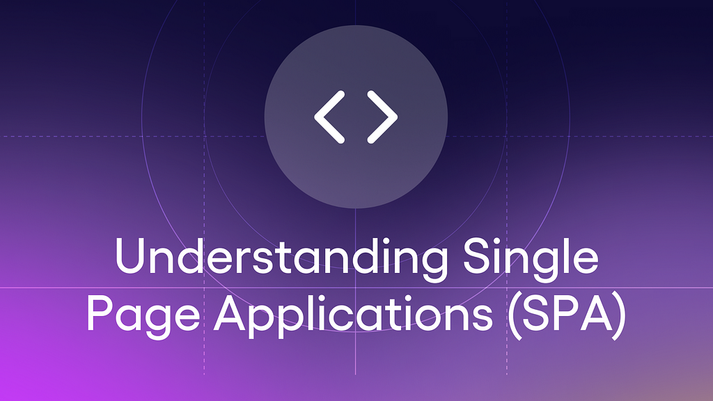 Understanding Single Page Applications (SPA): Pros, Cons, and Best Practices
