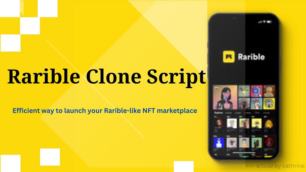 Rarible Clone Script — Efficient Way To Launch Your Rarible-Like NFT Marketplace