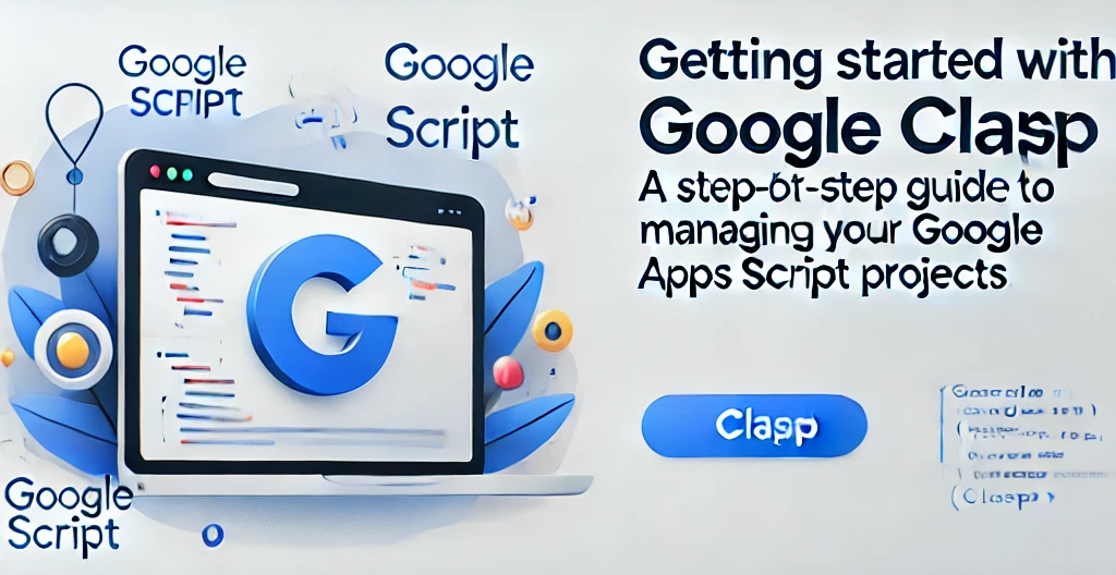 Tutorial Completo: Criando e Gerenciando Projetos Google Apps Script com clasp