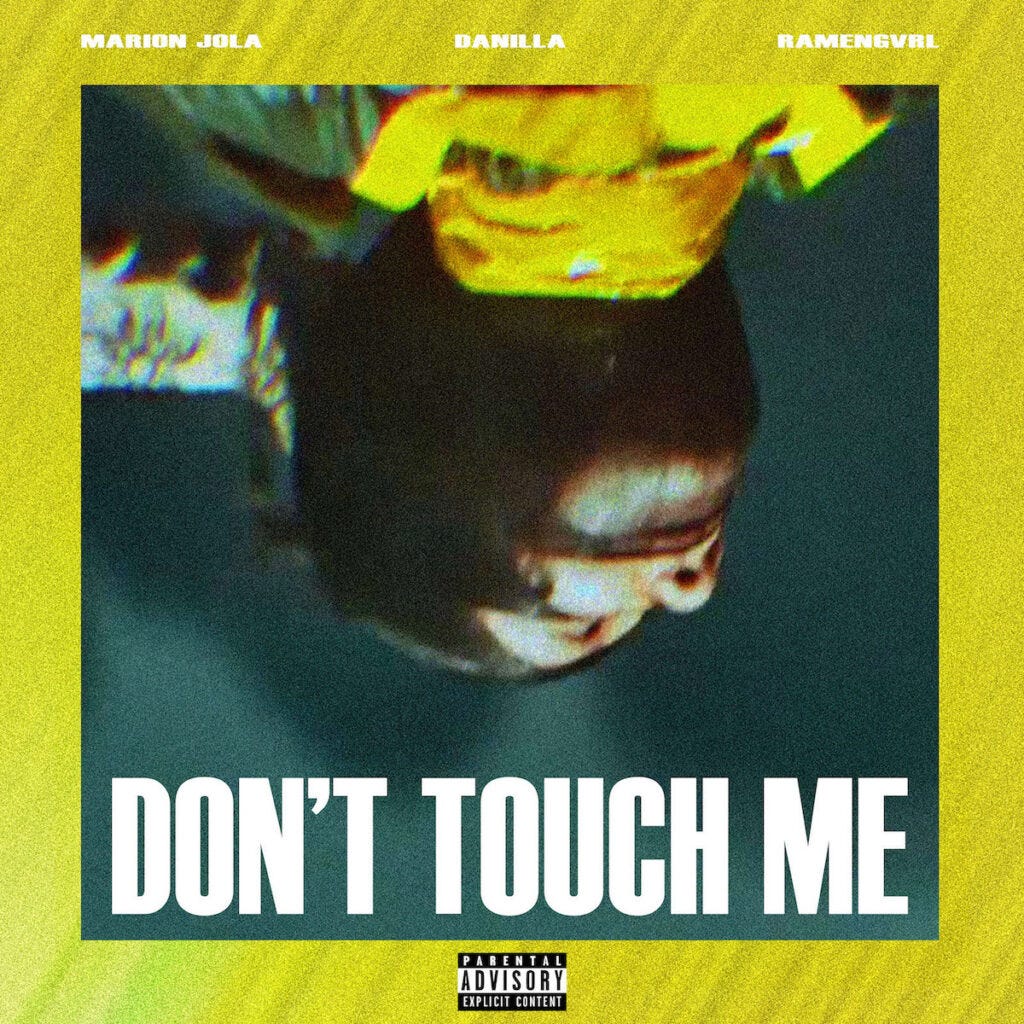 Marion Jola, Danilla, Ramengvrl — “Don’t Touch Me”