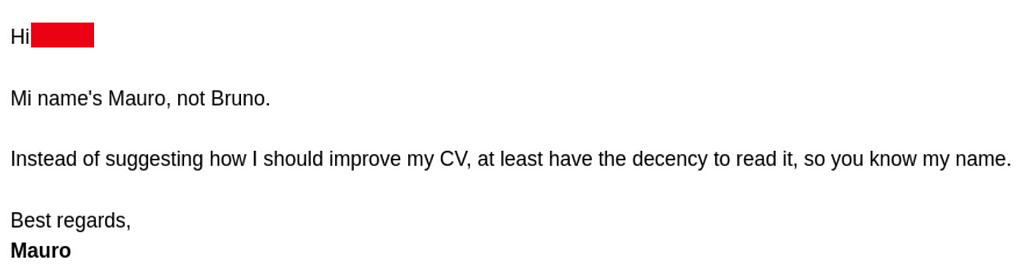 Slightly passive-aggresive email showing my discontent for being name “Mauro” on the rejection email
