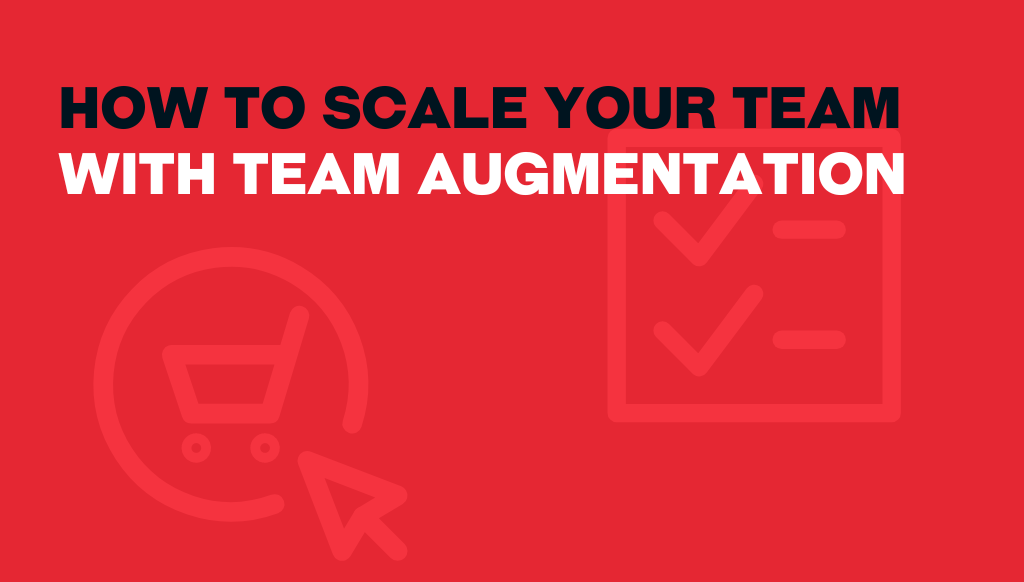 How To Scale Your Team With Augumentation