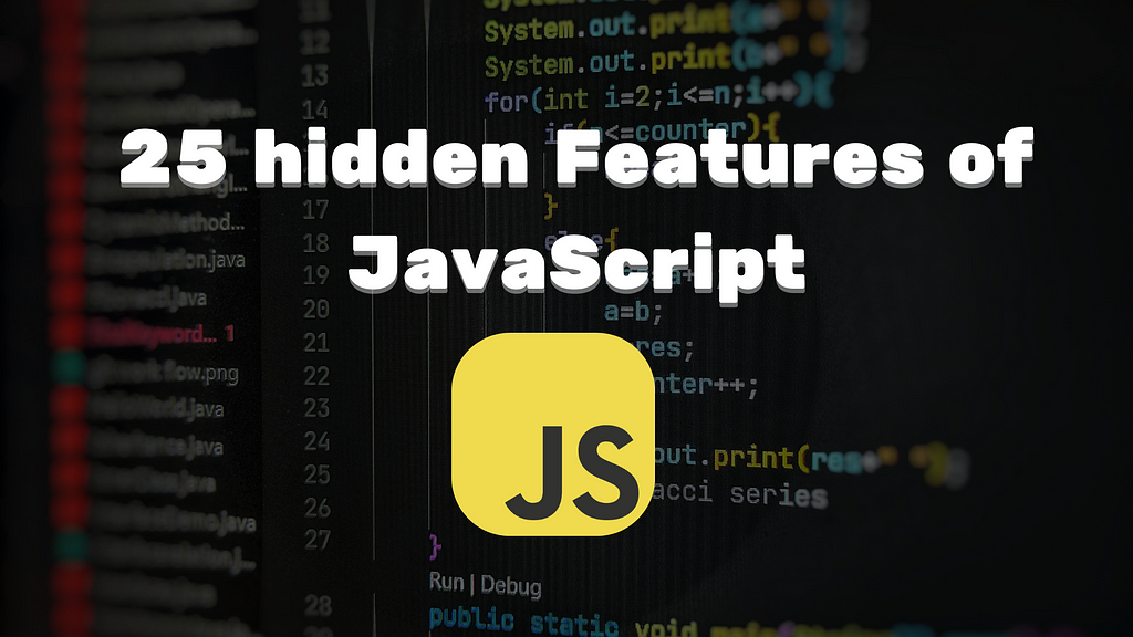 25 hiddenFeatures of JavaScript