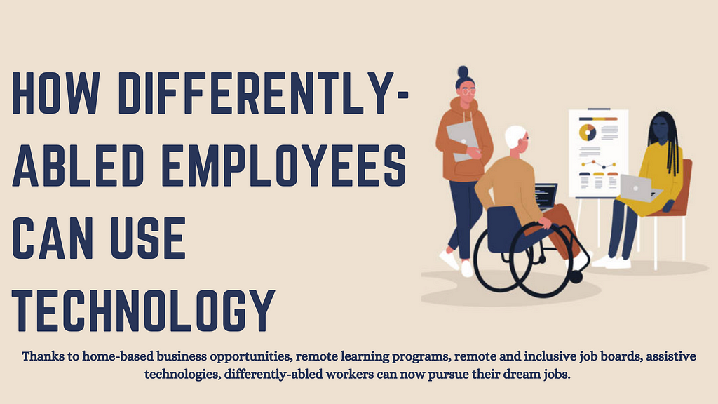 How Can Differently-Abled Employees Use Technology for their Advancement