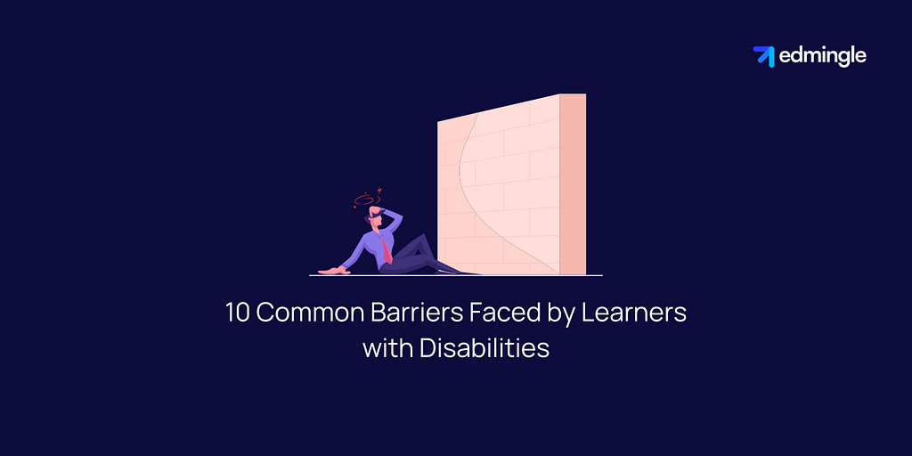 10 Common Barriers Faced by Learners with Disabilities