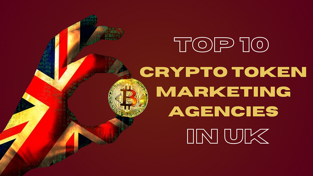 Top 10 Picks of Best Crypto Token Marketing Agency In UK(2024)