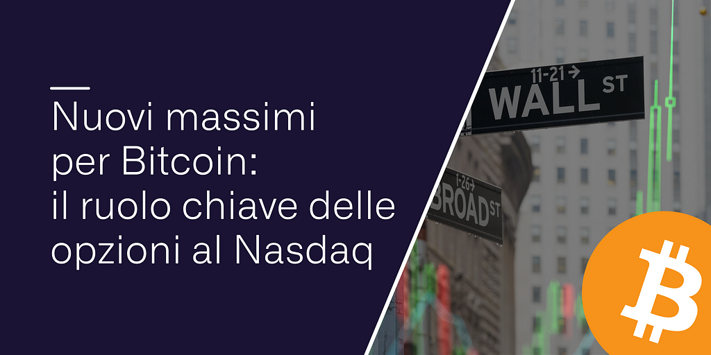 Nuovi massimi per Bitcoin: il ruolo chiave delle opzioni al Nasdaq