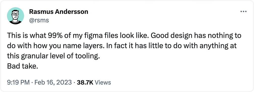 A tweet responding negatively to criticism of disorganized Figma files, saying the original tweet is a bad take.
