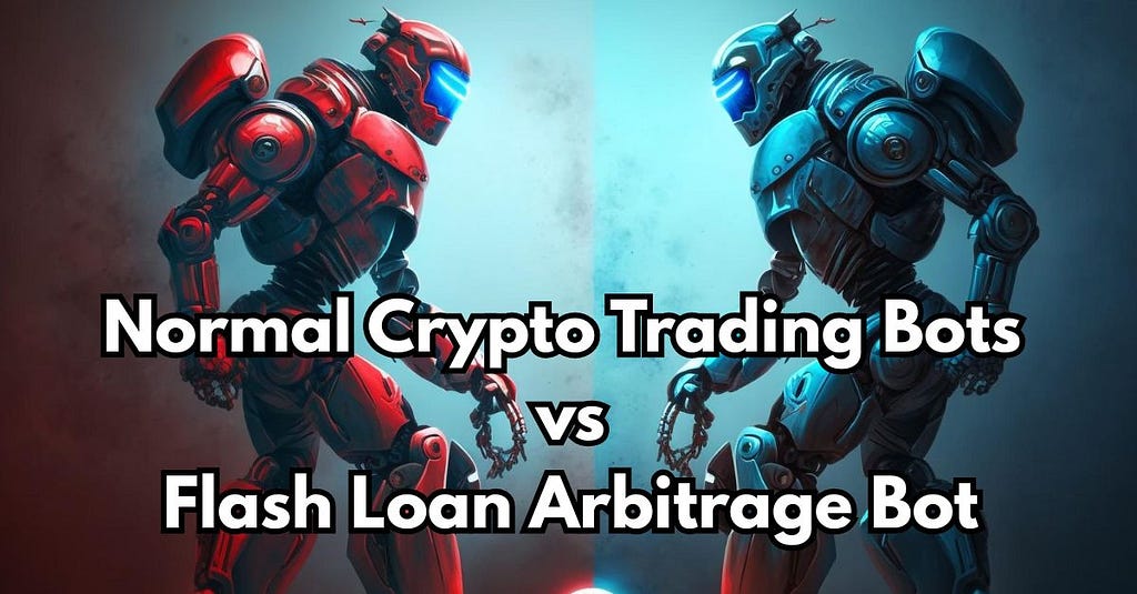 Normal Crypto Trading Bots vs Flash Loan Arbitrage Bot