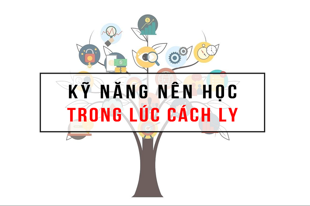 8 kỹ năng mới nên học trong lúc cách ly