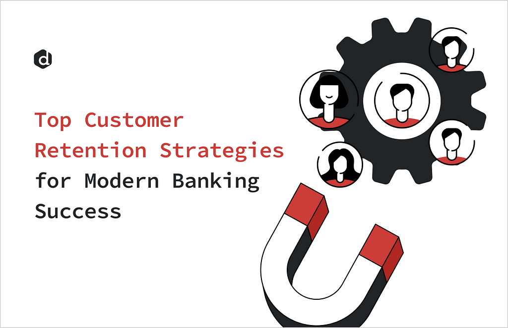 Strategies to Elevate Customer Retention in Modern Banking