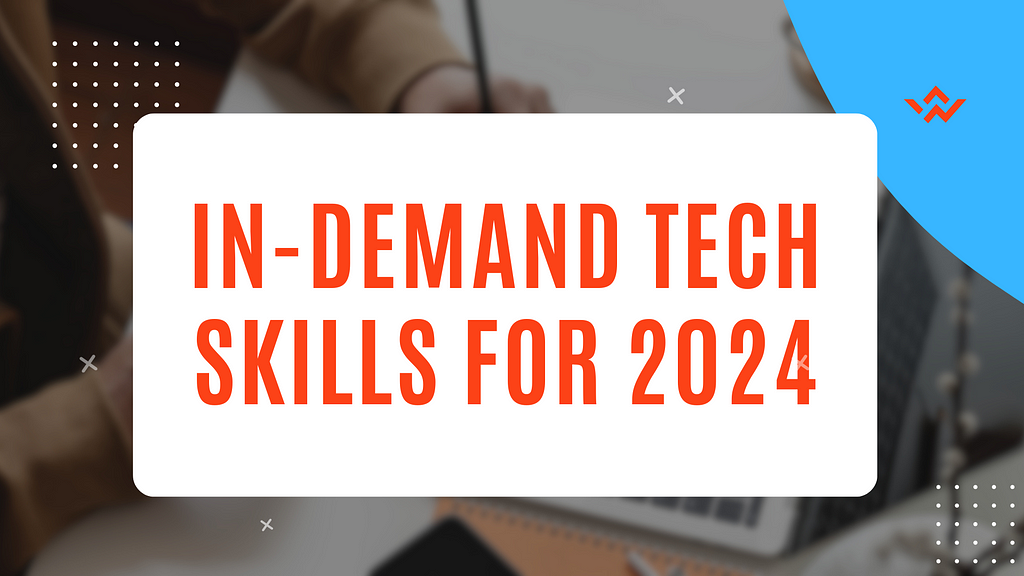 In-Demand Tech Skills for 2024