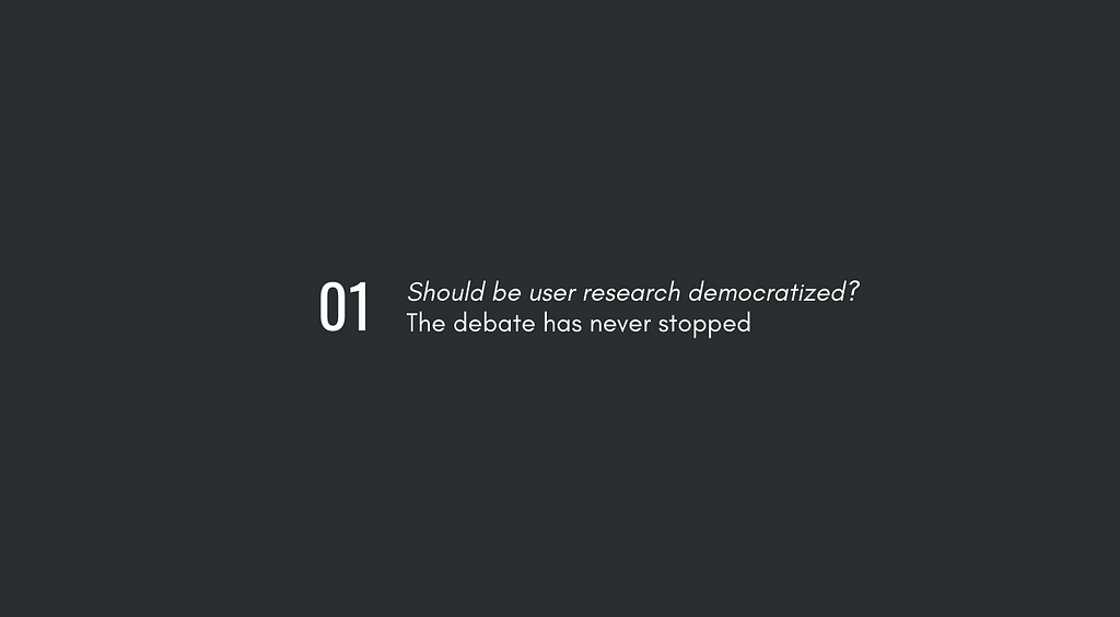 should be user research democratized? the debate has never stopped