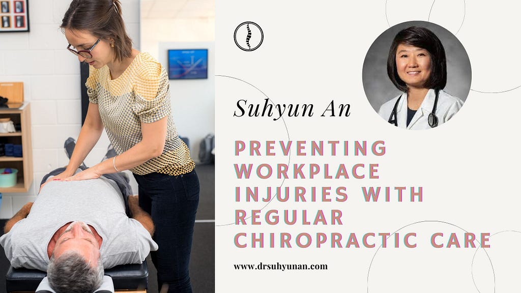 Suhyun An Preventing Workplace Injuries with Regular Chiropractic Care
