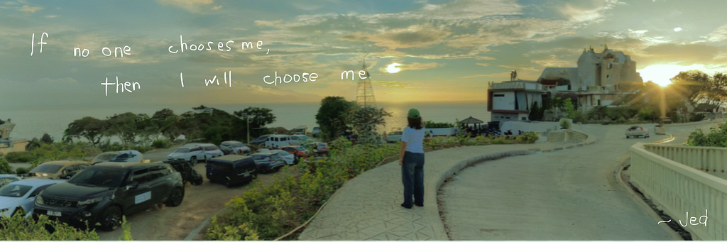 if no one chooses you, choose yourself.