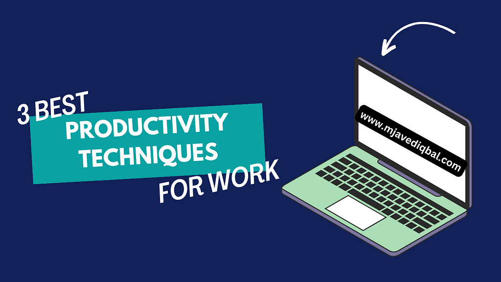 3 Best Productivity Techniques for Work