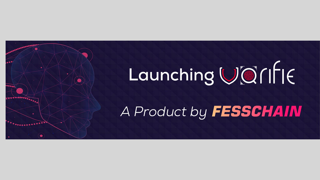 FESSChain Launches Varifie: An AI and Blockchain-based Product