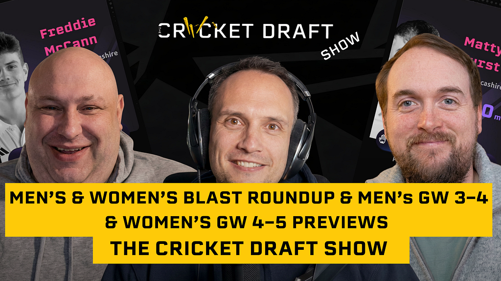 6-WICKET CARNAGE  | The Cricket Draft Fantasy T20 Blast: Double Gameweek Regrets & Best Value…