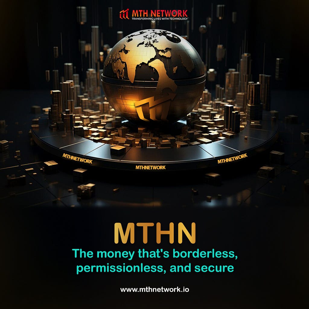 MTHN The Money that’s Borderless, Permissionless, and Secure