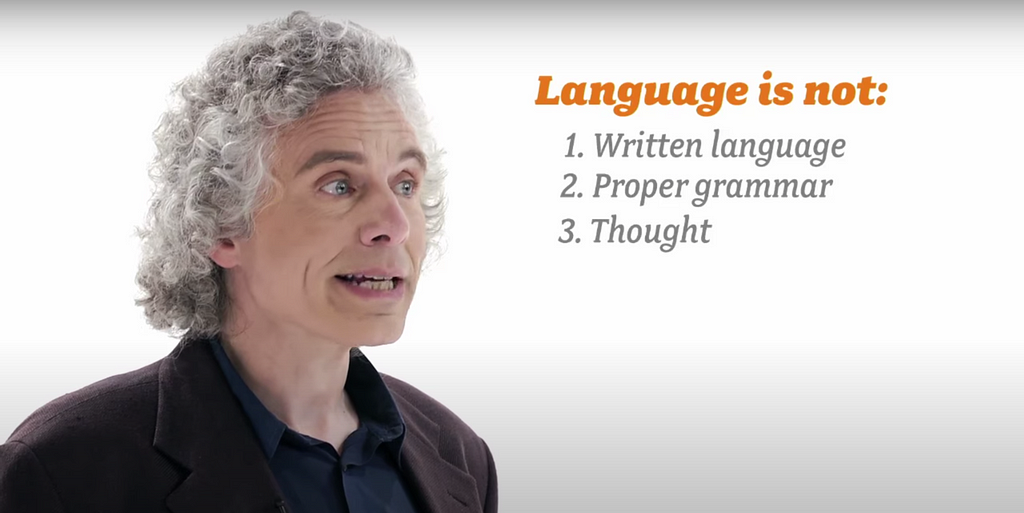 O psicólogo Steven Pinker e o texto: “Linguagem não é: 1. Linguagem escrita. 2. Gramática correta. 3. Pensamento”