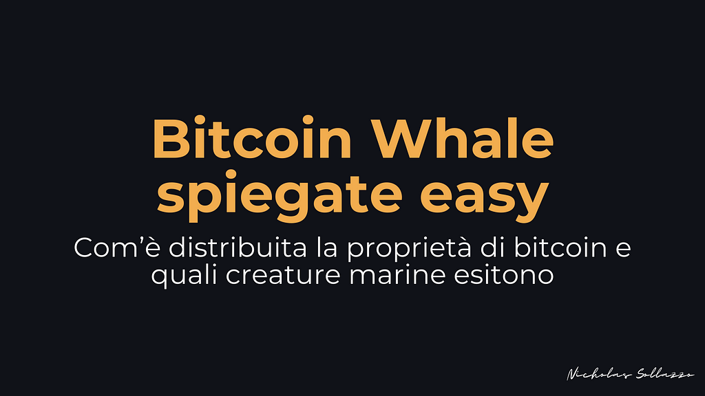 Bitcoin Whale spiegate easy - Com’è distribuita la proprietà di bitcoin e quali creature marine esitono