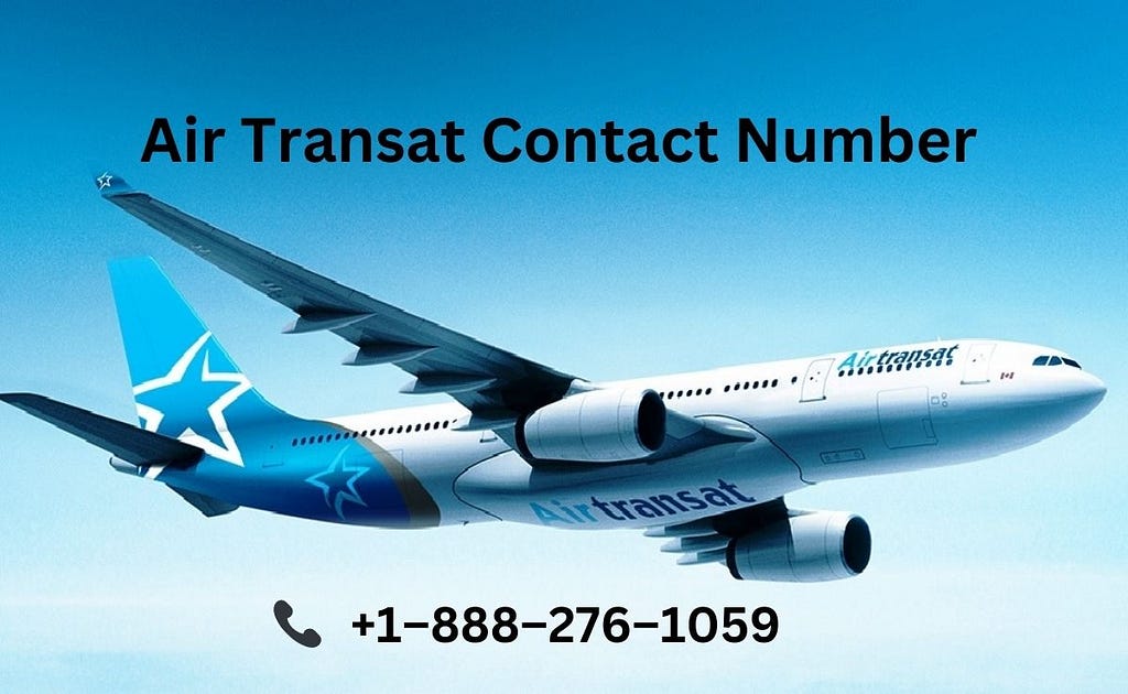 Air Transat Flight Change Policy Support customer care phone number +1–888–276–1059