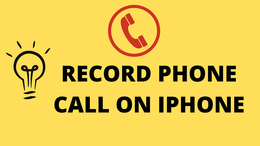 Red color call logo with yellow background and text is record phone call on iPhone written on it