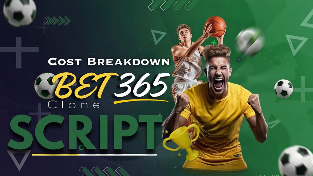 Bet365 Clone Development Cost Breakdown: What You Should Expect