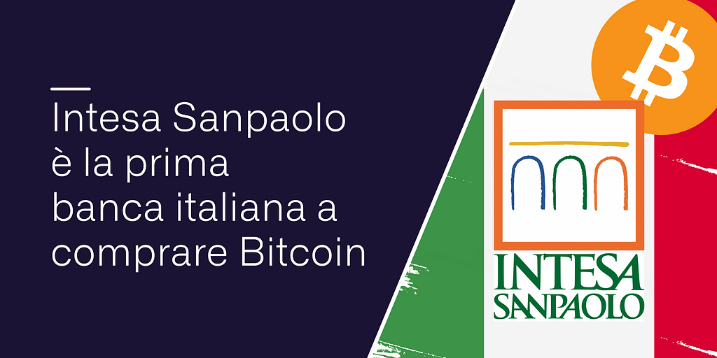 Intesa Sanpaolo è la prima banca italiana a comprare Bitcoin