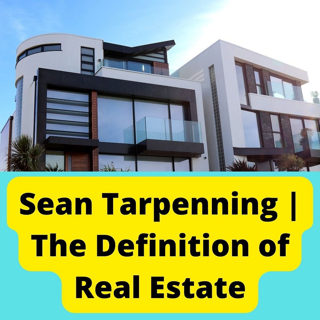 Sean Tarpenning | The Definition of Real Estate
