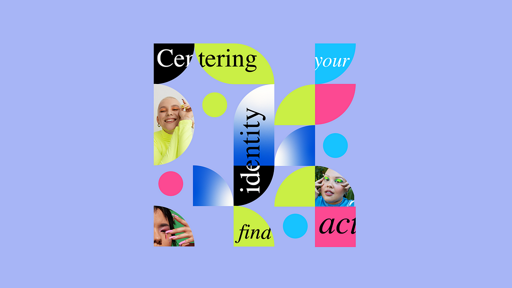 A colorful, abstract graphic with the words, “centering, your, identity, find, and act” and the faces of three individuals among green, blue, pink, and black shapes on a purple background.