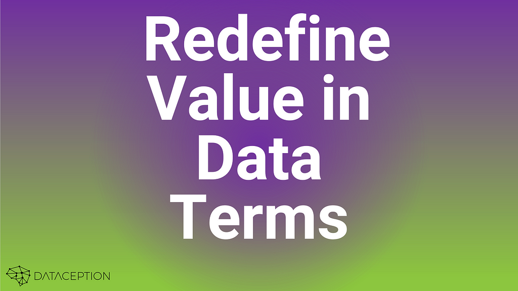 Redefine Value in Data Terms