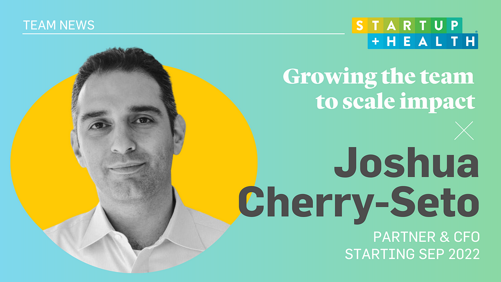 Joshua Cherry-Seto to Join StartUp Health as Partner & CFO to Scale Health Moonshot Funds