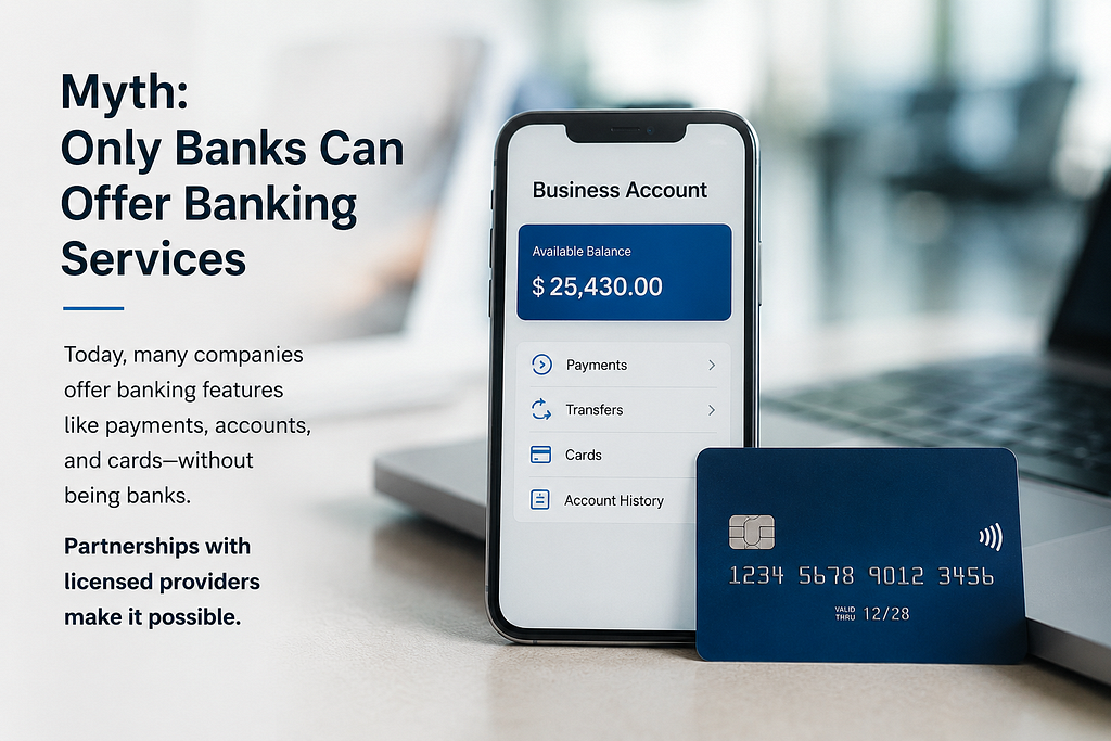 The Biggest Fintech Myth Holding Businesses Back: You Don’t Need to Be a Bank to Offer Banking…