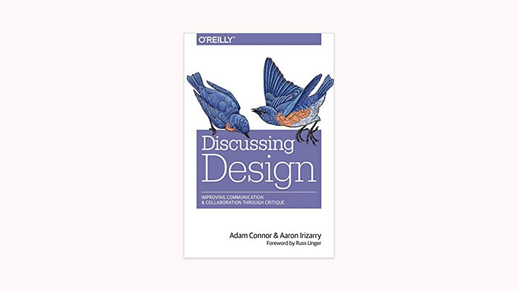 Front cover of the book Discussing Design by Adam Connor and Aaron Irizarry