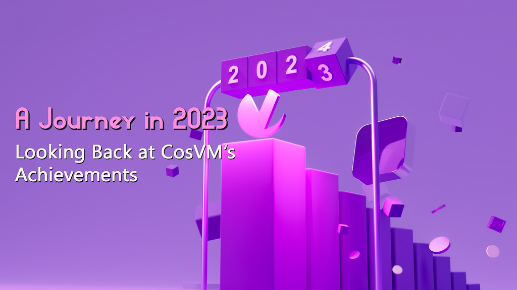 A Journey in 2023: Looking Back at CosVM’s Achievements