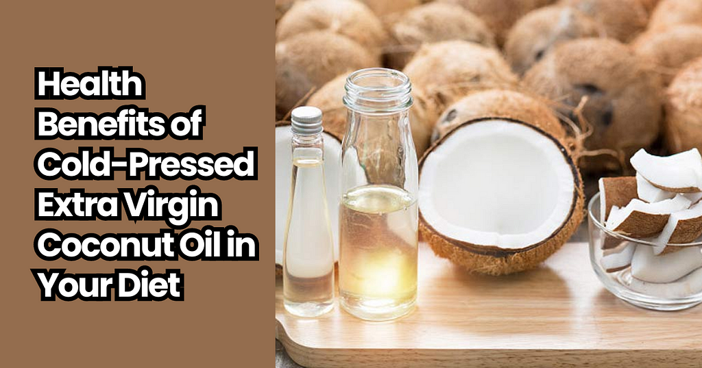 cold pressed extra virgin coconut oil