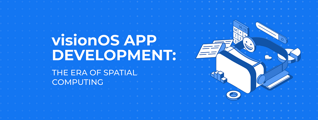 visionOS App Development: the era of spatial computing