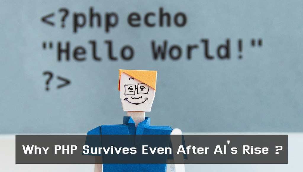 Why PHP Survives Even After AI’s Rise?