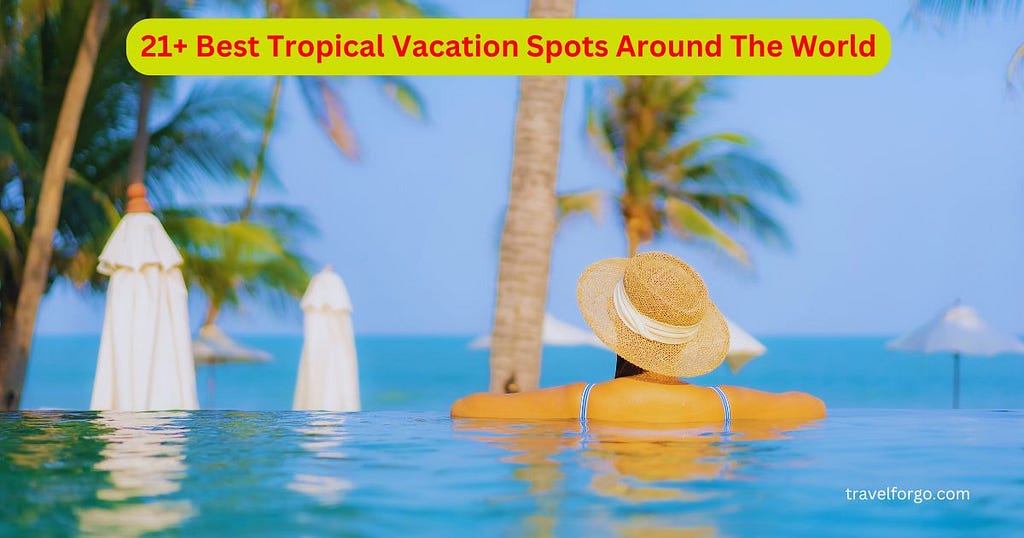 best tropical vacation spots around the world