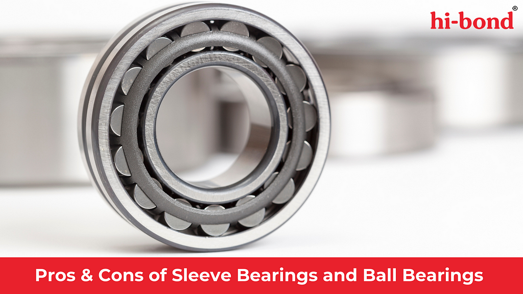 Pros & Cons of Sleeve Bearings and Ball Bearings
