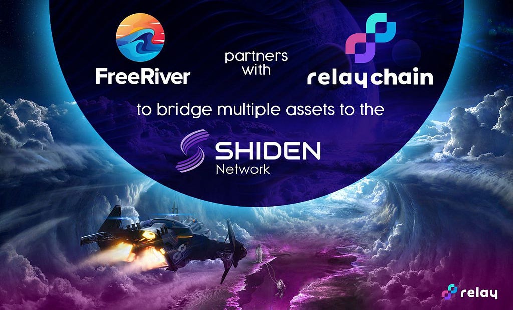 Partnership between FreeRiver and RelayChain to bridge assets between Shiden and other chains