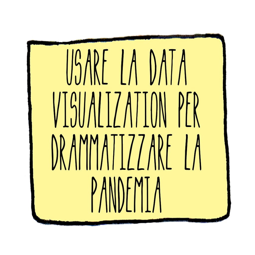 Usare la data visualization per drammatizzare la pandemia