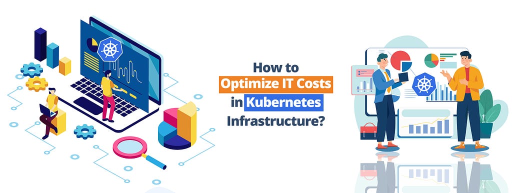 Informative banner titled ‘How to Optimize IT Costs in Kubernetes Infrastructure?’ It displays a scene with technical staff interacting with dynamic charts and graphs related to Kubernetes performance and cost metrics. The graphic suggests a collaborative work environment focused on optimizing and reducing IT operational costs, with a blend of analytics, teamwork, and strategic planning
