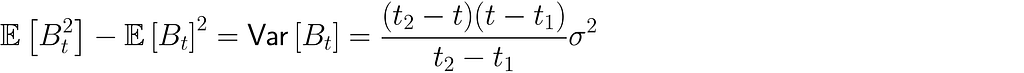 \mathbb{E}\left[B_t²\right] — \mathbb{E}\left[B_t\right]² = \text{Var}\left[ B_t\right] = \dfrac{(t_2 — t)(t — t_1)}{t_2-t_1}\sigma²